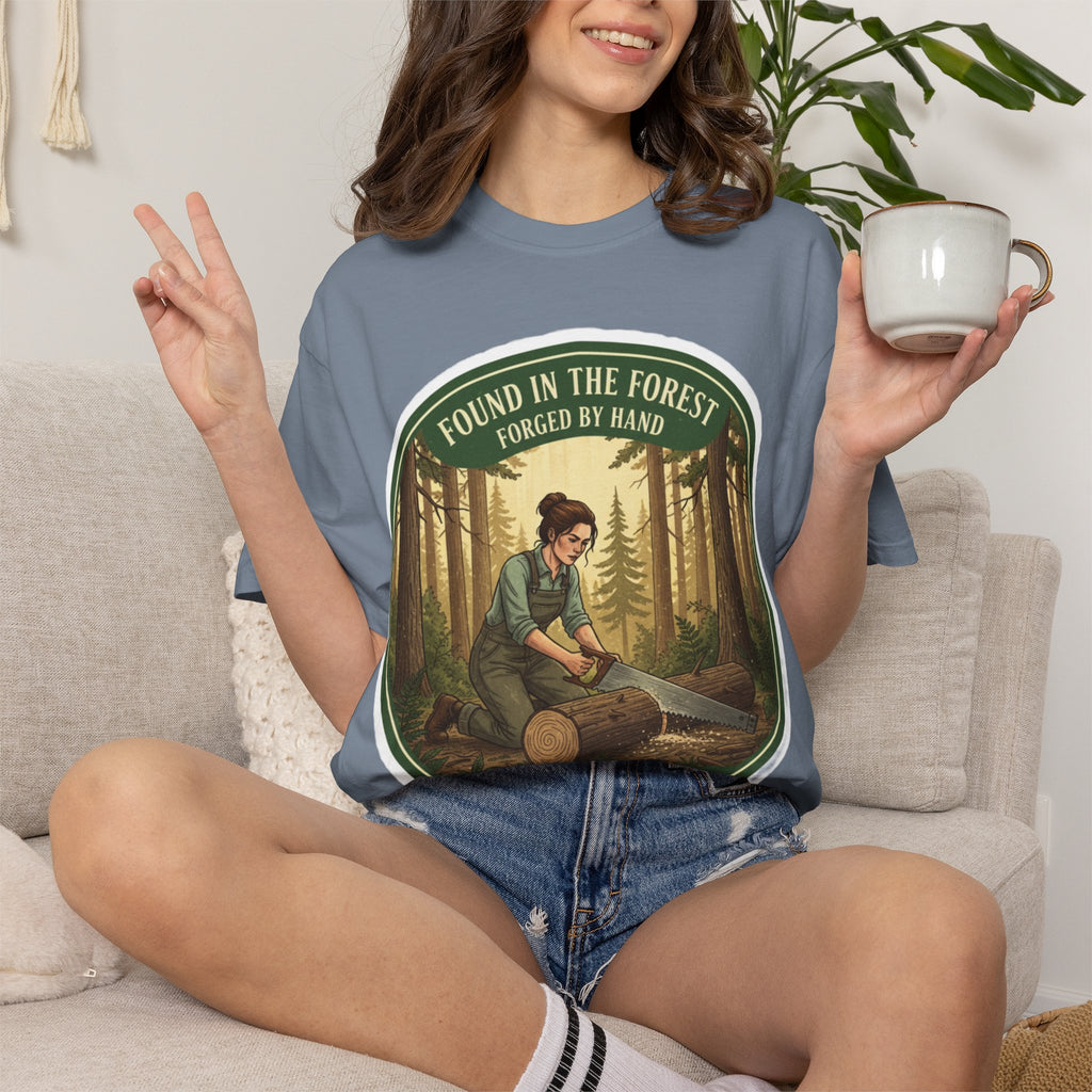 Found in the Forest T-Shirt — 'Found in the Forest, Forged by Hand' Rustic Woodworker Tee