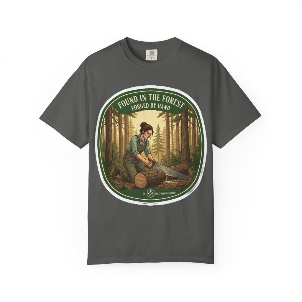 Found in the Forest T-Shirt — 'Found in the Forest, Forged by Hand' Rustic Woodworker Tee