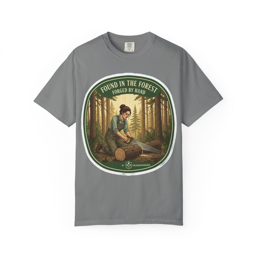 Found in the Forest T-Shirt — 'Found in the Forest, Forged by Hand' Rustic Woodworker Tee