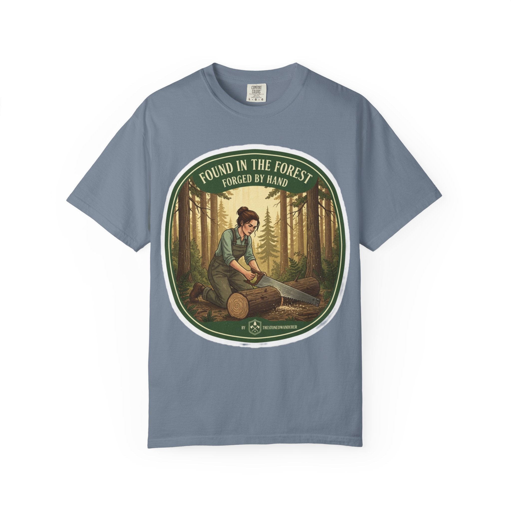 Found in the Forest T-Shirt — 'Found in the Forest, Forged by Hand' Rustic Woodworker Tee