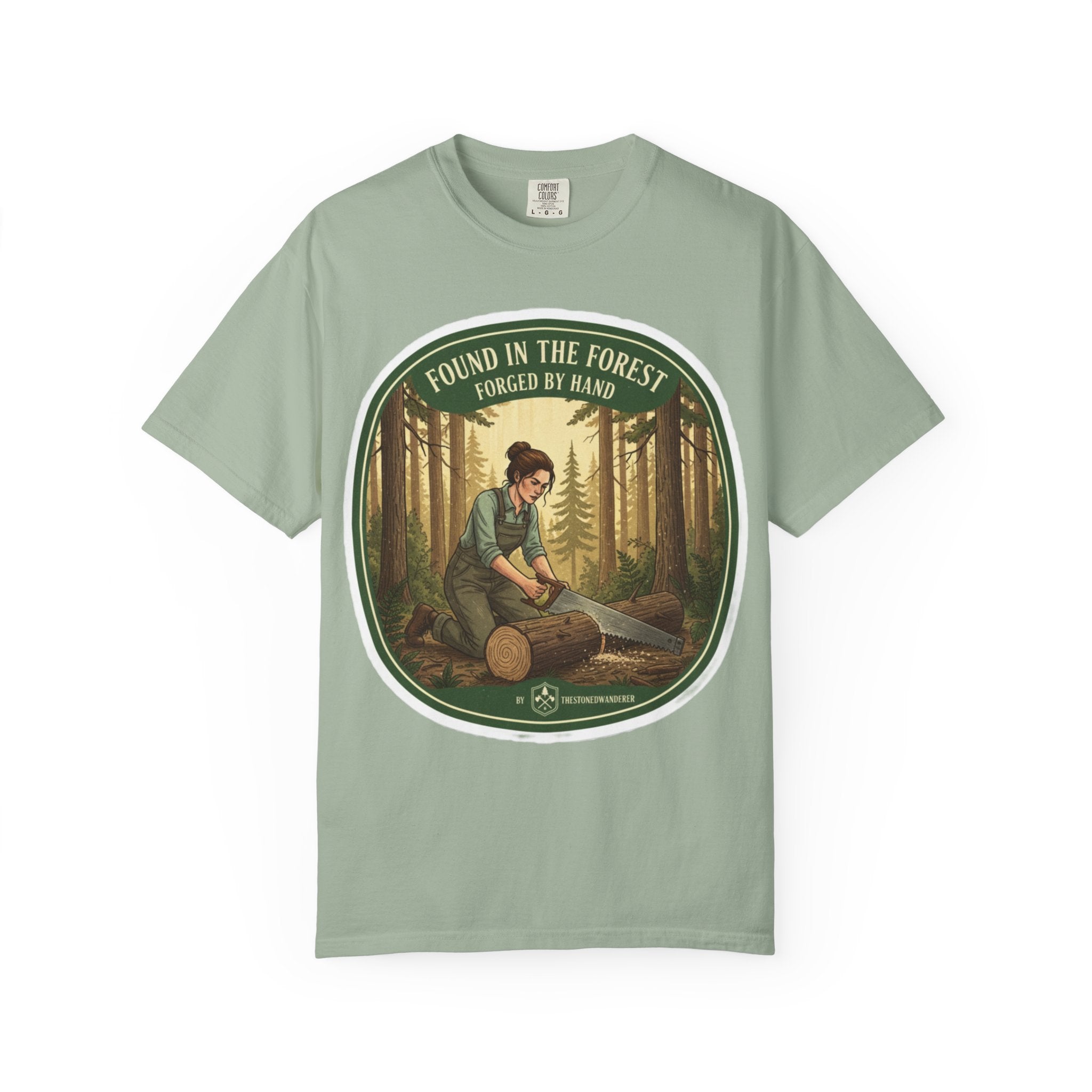 Found in the Forest T-Shirt — 'Found in the Forest, Forged by Hand' Rustic Woodworker Tee