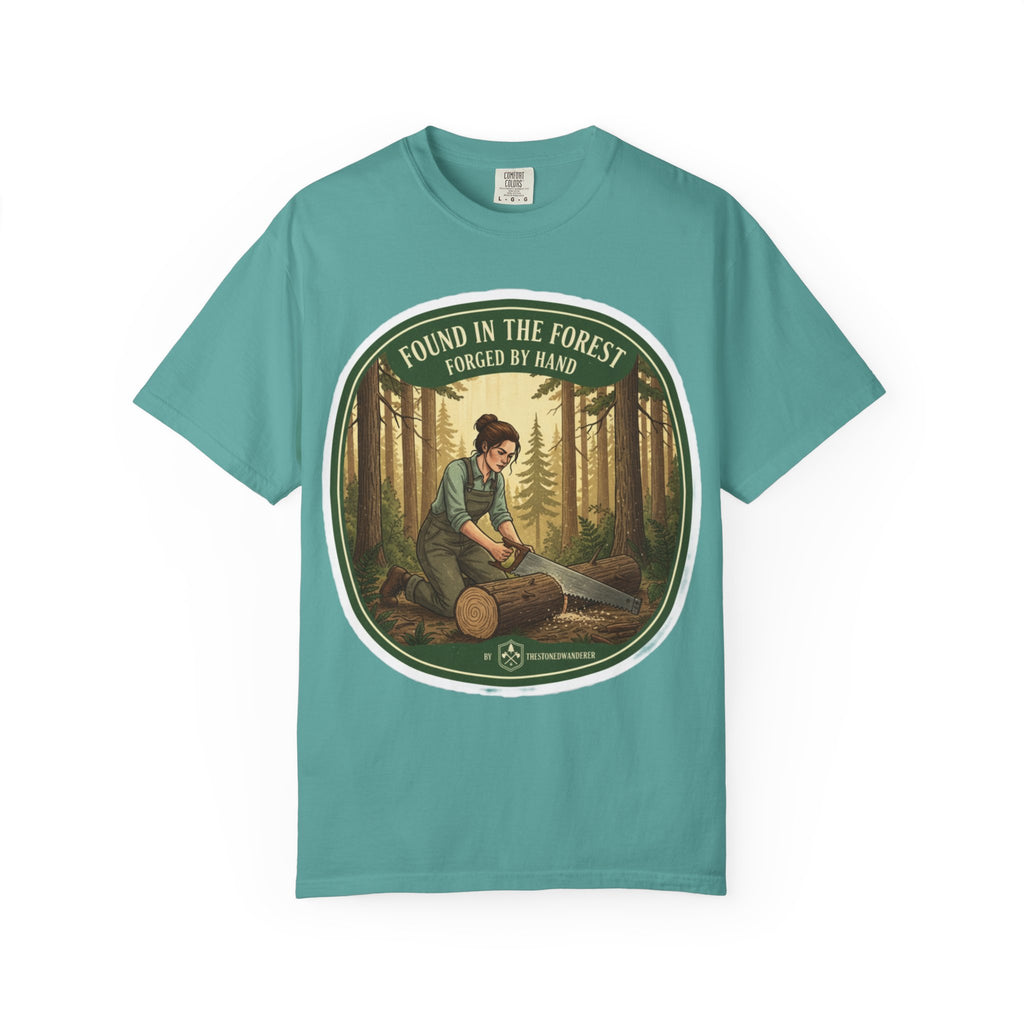 Found in the Forest T-Shirt — 'Found in the Forest, Forged by Hand' Rustic Woodworker Tee