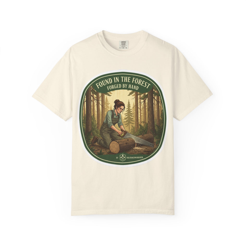 Found in the Forest T-Shirt — 'Found in the Forest, Forged by Hand' Rustic Woodworker Tee