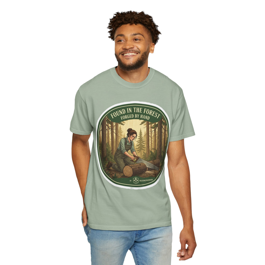 Found in the Forest T-Shirt — 'Found in the Forest, Forged by Hand' Rustic Woodworker Tee