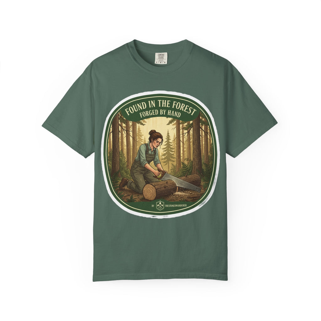Found in the Forest T-Shirt — 'Found in the Forest, Forged by Hand' Rustic Woodworker Tee