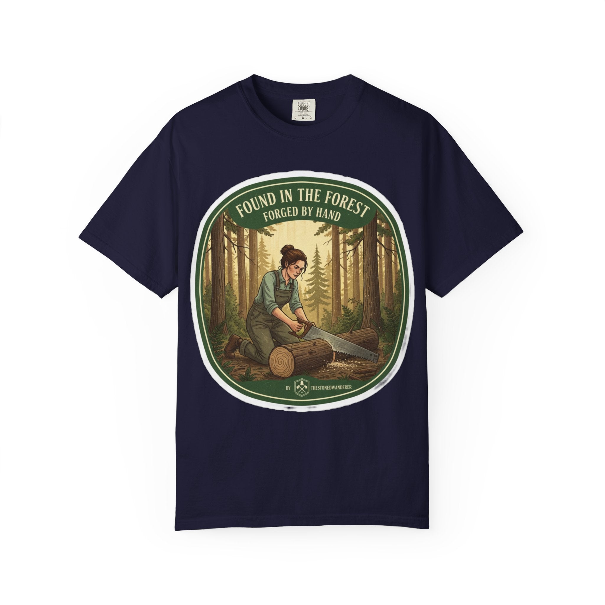 Found in the Forest T-Shirt — 'Found in the Forest, Forged by Hand' Rustic Woodworker Tee