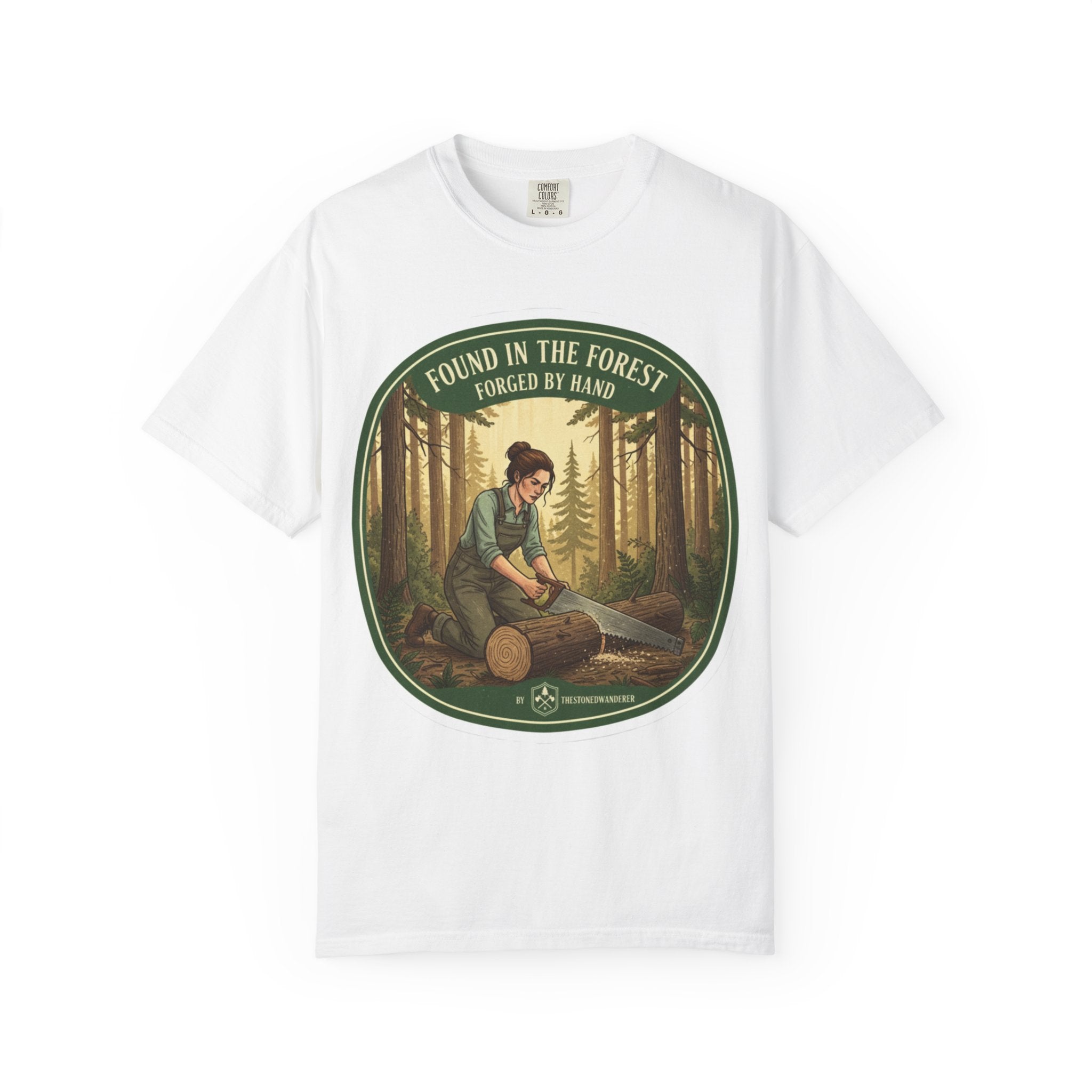 Found in the Forest T-Shirt — 'Found in the Forest, Forged by Hand' Rustic Woodworker Tee