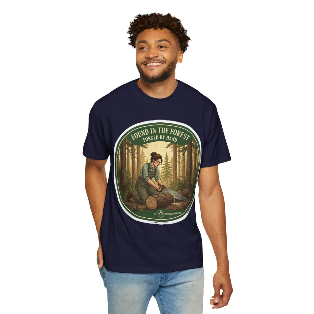Found in the Forest T-Shirt — 'Found in the Forest, Forged by Hand' Rustic Woodworker Tee