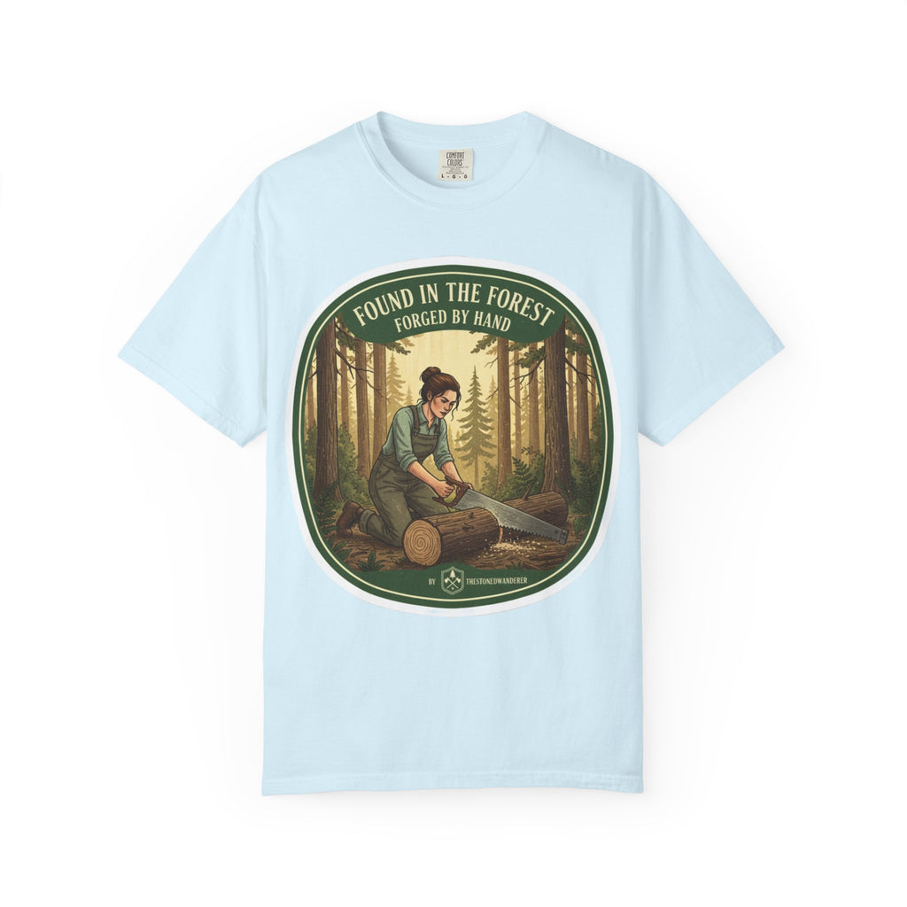 Found in the Forest T-Shirt — 'Found in the Forest, Forged by Hand' Rustic Woodworker Tee