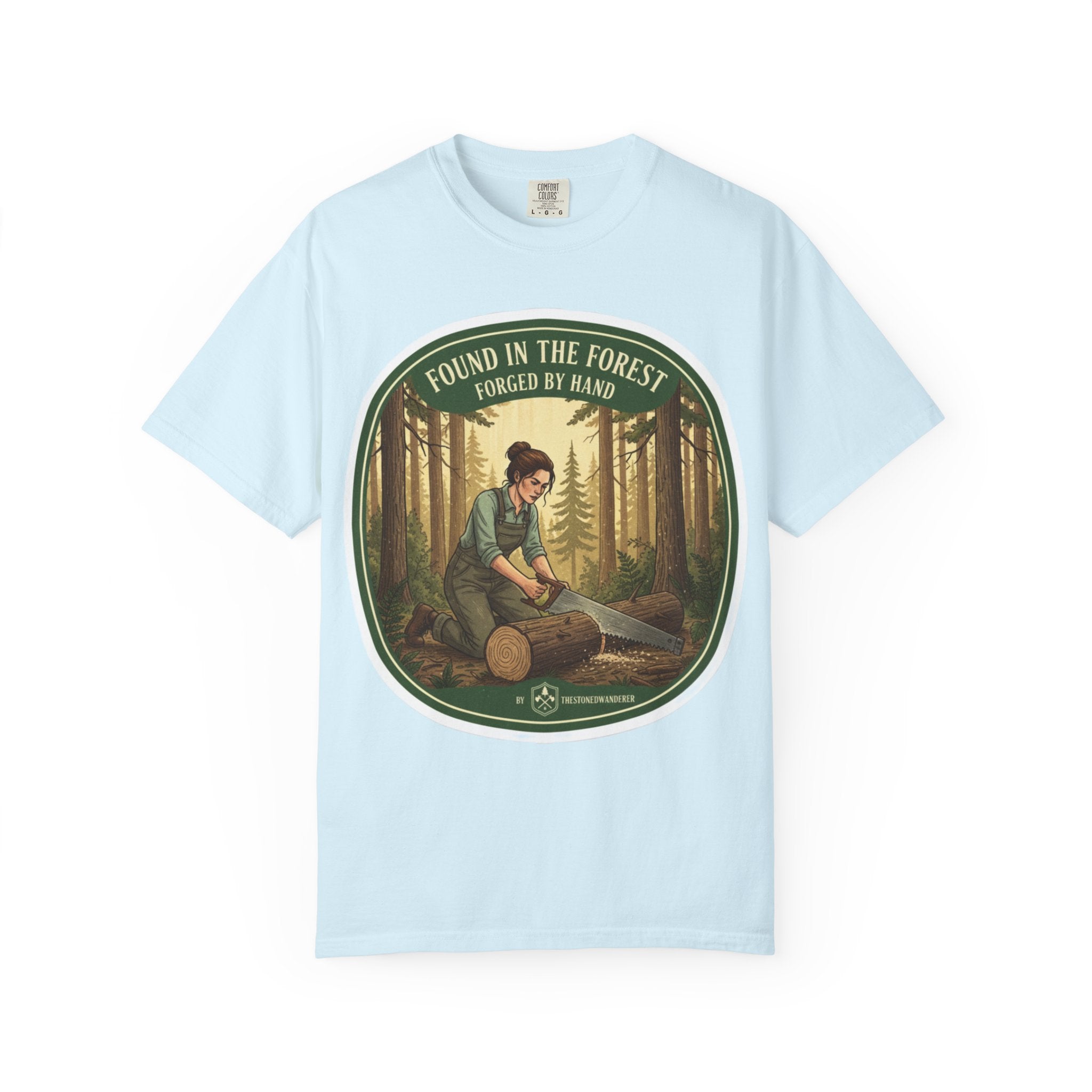 Found in the Forest T-Shirt — 'Found in the Forest, Forged by Hand' Rustic Woodworker Tee